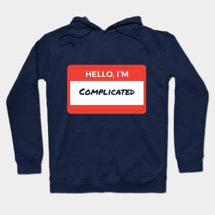 Hello I'm Complicated Hoodie